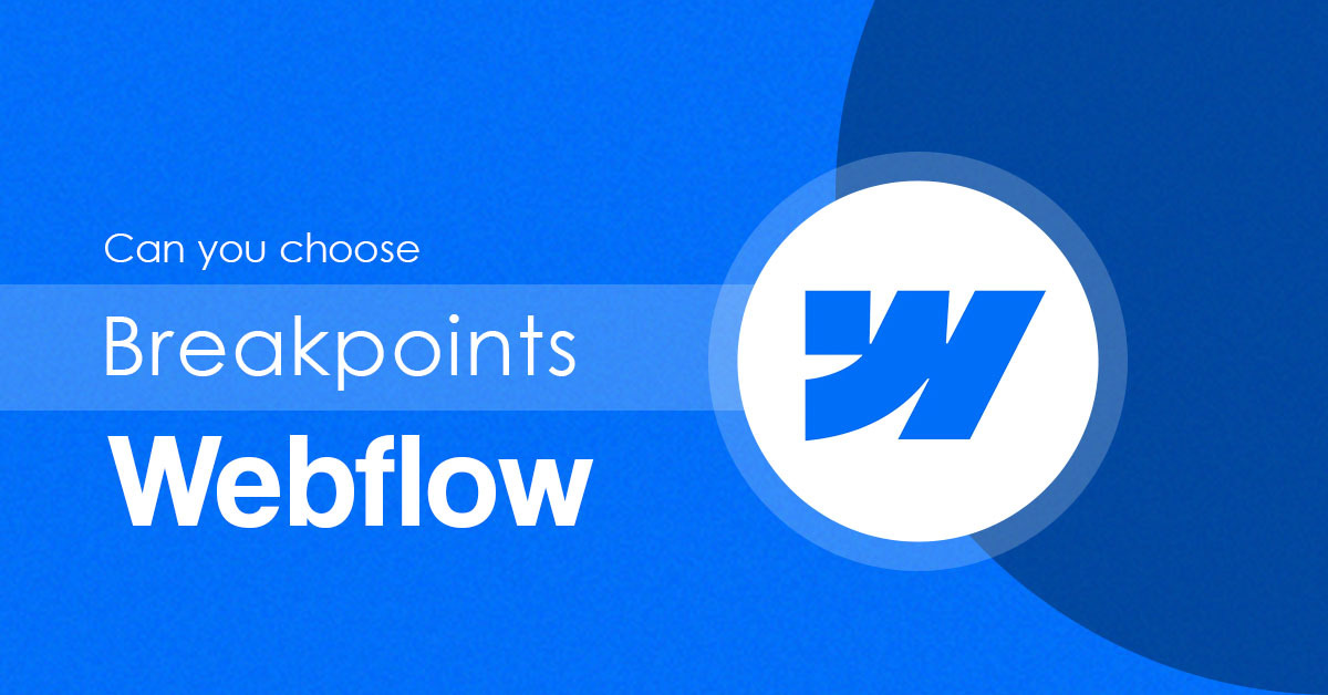 Can You Choose Breakpoints Webflow